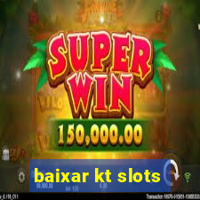 baixar kt slots